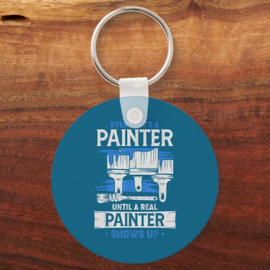 Everyone's A Painter Until A Real Painter Shows Up キーホルダー (正面)