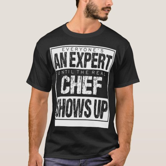 Everyones An Epert Until The Chef Shows dinosaur r Tシャツ (正面)