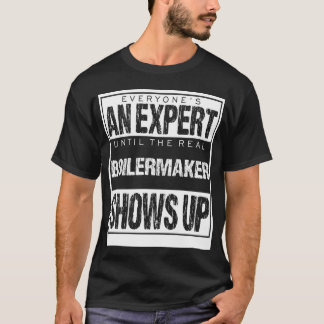 Everyones An Epert Untilhe Boilermaker Shows famil Tシャツ