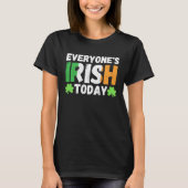 Everyone's irish today st patrick's day paddy gre tシャツ (正面)