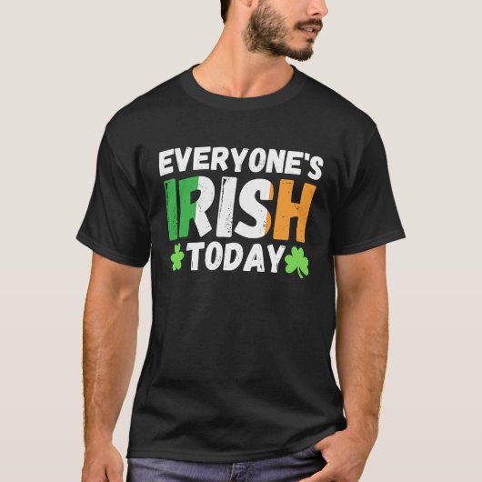 Everyone's irish today  st patrick's day paddy gre tシャツ (正面)