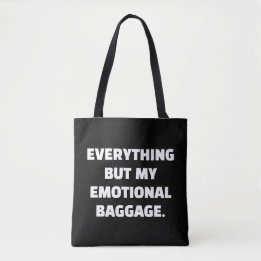 Everything But My Emotional Baggage Unburdened トートバッグ
