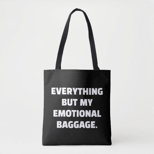 Everything But My Emotional Baggage Unburdened トートバッグ (正面)