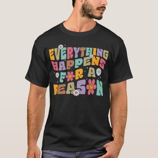 Everything Happen For A Reason Hoodie With Words O Tシャツ (正面)