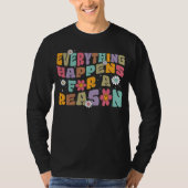 Everything Happen For A Reason Hoodie With Words O Tシャツ (正面)