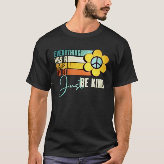 Everything Has A Reason To Be Just Be Kind Sunflow Tシャツ (正面)