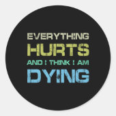 Everything Hurts And I Think I'm Dying Funny Gym T ラウンドシール (正面)