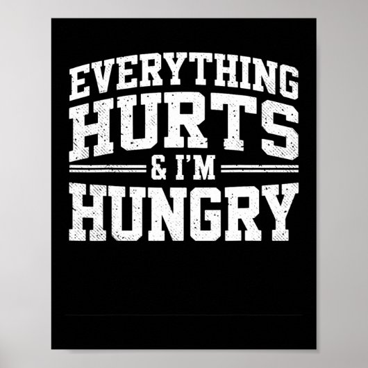 Everything Hurts And I'm Hungry Weightlifter Joke ポスター (正面)