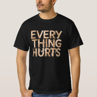 Everything Hurts – Minimalist & Expressive Design Tシャツ