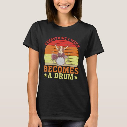 Everything I Touch Becomes A Drum         Tシャツ (正面)