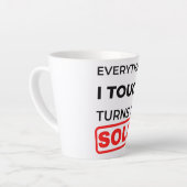 Everything I Touch Turns To Sold 2 カフェラテマグ (左アングル)