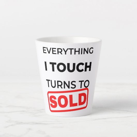 Everything I Touch Turns To Sold 2 カフェラテマグ (正面)