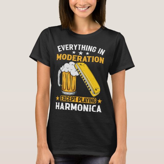 Everything In Moderation Except Playing Harmonica Tシャツ (正面)