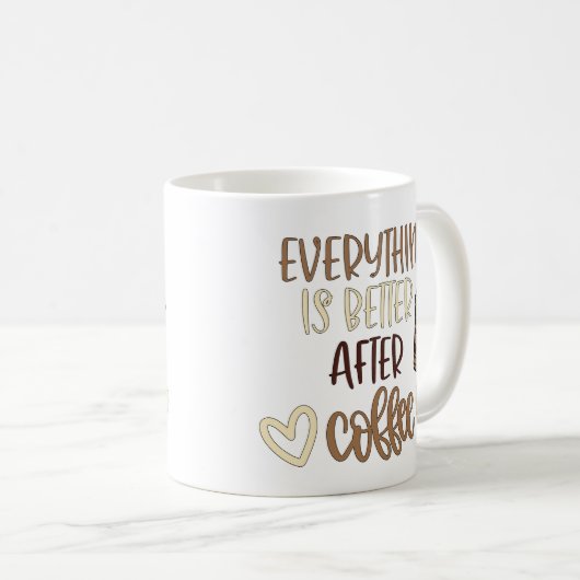 Everything Is Better After Coffee コーヒーマグカップ (正面右)