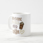 Everything Is Better After Coffee コーヒーマグカップ (正面左)