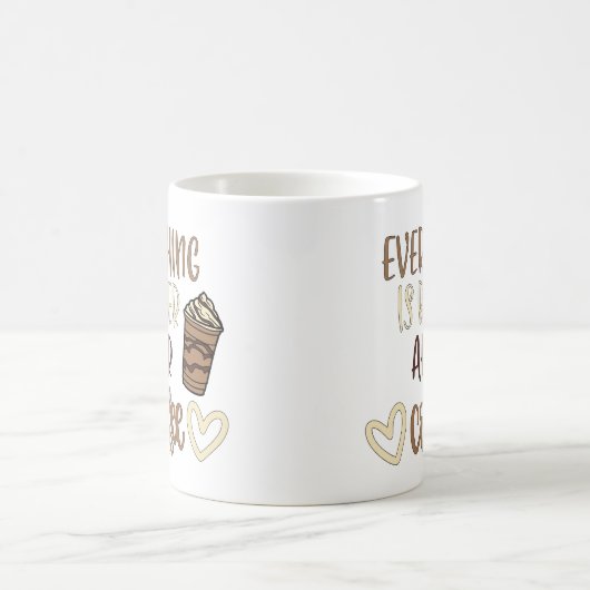Everything Is Better After Coffee コーヒーマグカップ (中央)