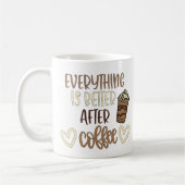 Everything Is Better After Coffee コーヒーマグカップ (左)