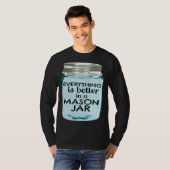 Everything is Better in a Mason Jar Southern Farmh Tシャツ (正面フル)