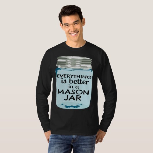 Everything is Better in a Mason Jar Southern Farmh Tシャツ (正面フル)