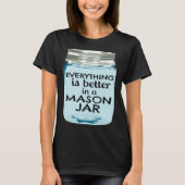 Everything is Better in a Mason Jar Southern Farmh Tシャツ (正面)