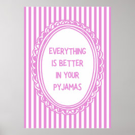 Everything Is Better In Your Pyjamas ポスター