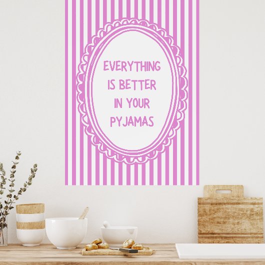 Everything Is Better In Your Pyjamas ポスター (キッチン)