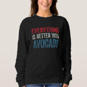 Everything Is Better With Avocado 1 スウェットシャツ (正面)