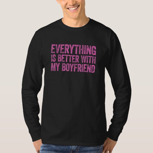 Everything Is Better With My Boyfriend 8 Tシャツ (正面)