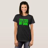 Everything Is Better With My Dog Tシャツ (正面フル)