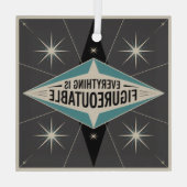 Everything Is Figureoutable ガラスオーナメント (裏面)