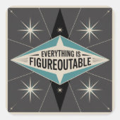 Everything Is Figureoutable スクエアシール (正面)