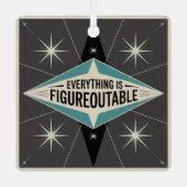 Everything Is Figureoutable メタルオーナメント (正面)
