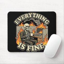 Everything Is Fine | おもしろいスケルトンのダンプスターファイア マウスパッド