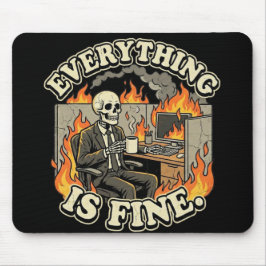 Everything Is Fine | おもしろいスケルトンのダンプスターファイア マウスパッド
