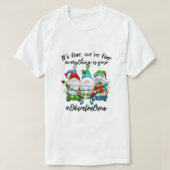 Everything Is Fine Educator Christmas Xmas Gnomies Tシャツ (デザイン正面)