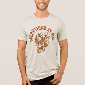 Everything Is Fine Flaming Skull Unisex T-Shirt トライブレンドＴシャツ