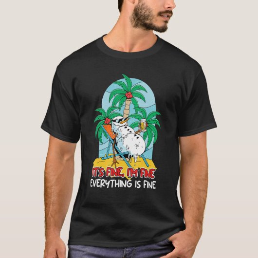 Everything is fine snowman sun lounger Vacation fl Tシャツ (正面)