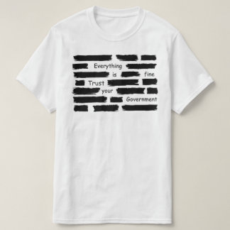 everything is fine trust your government tシャツ