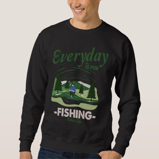 Everything is for fishing Relax Life スウェットシャツ (正面)