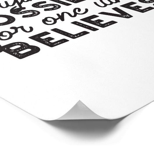 Everything is possible for one who believes ポスター (角)