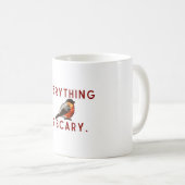 Everything is scary brave little bird コーヒーマグカップ (正面右)