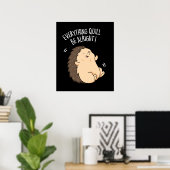 Everything Quill Be Aury Hedgehog Pun Dark BG ポスター (ホームオフィス)