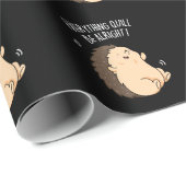 Everything Quill Be Aury Hedgehog Pun Dark BG ラッピングペーパー (ロールコーナー)