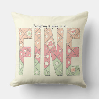 Everything’s Going to Be Fine Cute Throw Pillow クッション