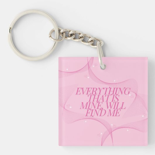 Everything that is mine, will find me Quote, Pink キーホルダー (正面)