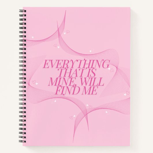 Everything that is mine, will find me Quote, Pink ノートブック (正面)