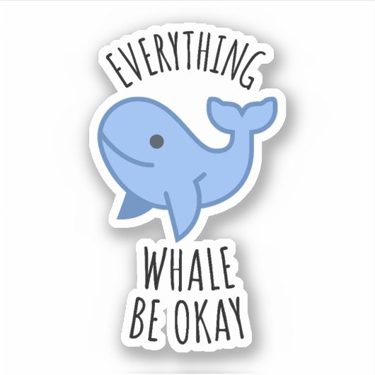 Everything Whale Be Okシール シール (正面)