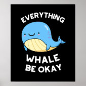 Everything Whale Be Ok おもしろい Whale Pun Dark BG ポスター (正面)