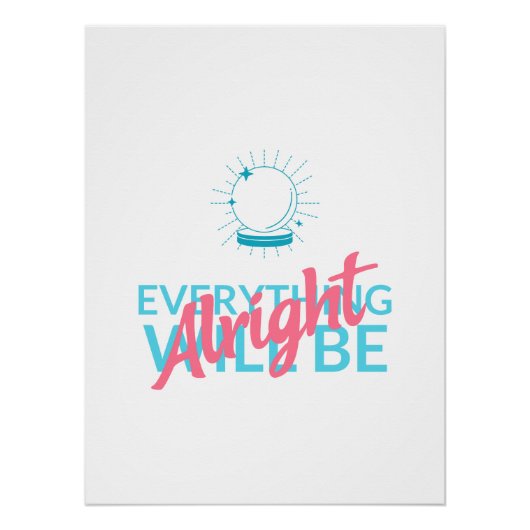 Everything Will Be Alright | Astronaut Quote Art ポスター (正面)