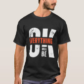 Everything Will Be OK Quote Minimal Streetwear Tシャツ (正面)